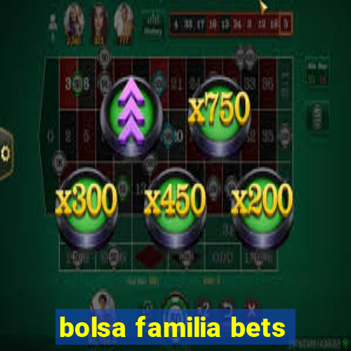 bolsa familia bets